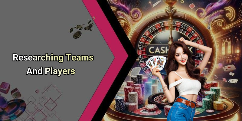 Researching Teams And Players